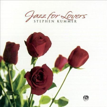 Stephen Kummer - Jazz for Lovers (2006) FLAC (image + .cue)