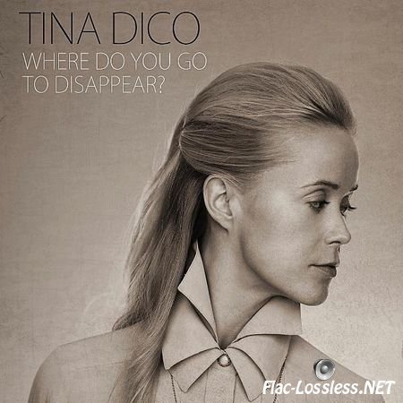 Tina Dico (Dickow) - Where Do You Go To Disappear? (2012) FLAC (tracks + .cue)