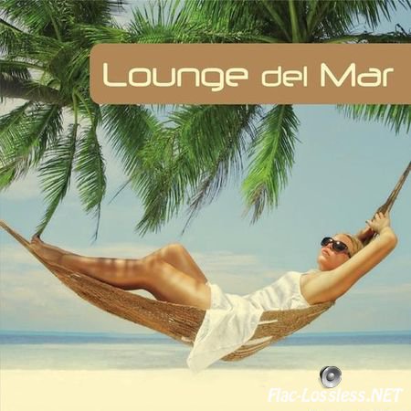 VA - Lounge del Mar (2012) FLAC (tracks + .cue)