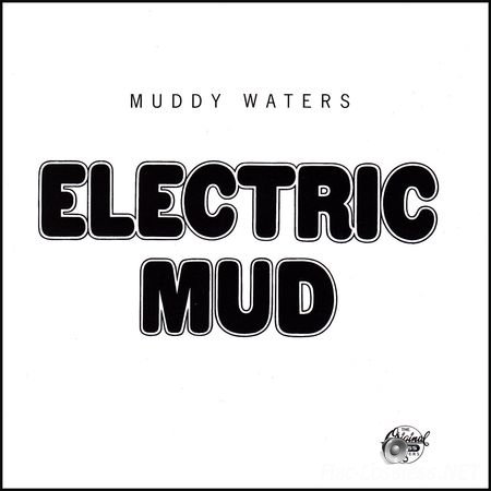 Muddy Waters - Electric Mud (1968) FLAC