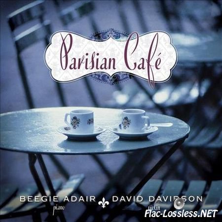 Beegie Adair & David Davidson - Parisian Cafe (2009) FLAC (image + .cue)