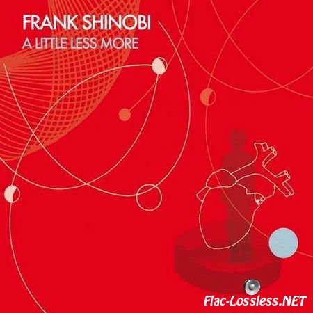 Frank Shinobi - A Little Less More (2012) FLAC (tracks + .cue)