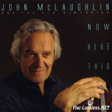 John McLaughlin - Now Here This (2012) FLAC (tracks + .cue)