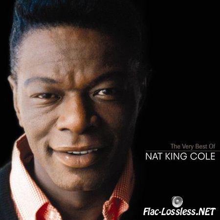 Nat King Cole - The Very Best Of Nat King Cole (2006) FLAC