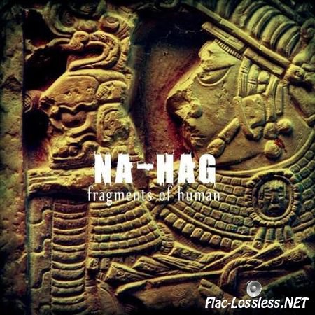 Na-Hag - Fragments Of Human (2012) FLAC (tracks)
