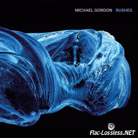 Michael Gordon - performed by Rushes Ensemble - Rushes (2014) FLAC