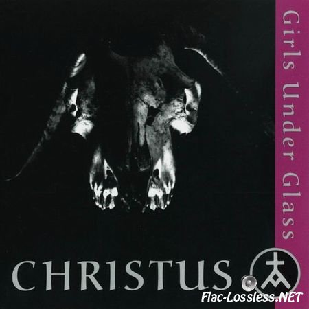 Girls Under Glass - Christus (1993) FLAC