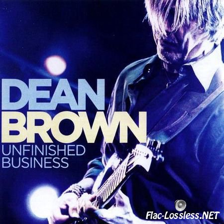 Dean Brown - Unfinished Business (2012) FLAC (tracks + .cue)