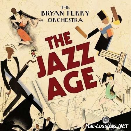 The Bryan Ferry Orchestra - The Jazz Age (2012) FLAC (tracks + .cue)