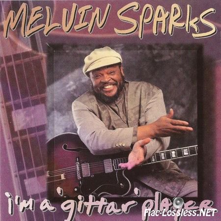 Melvin Sparks - I'm A 'Gittar' Player (1997) FLAC (image + .cue)