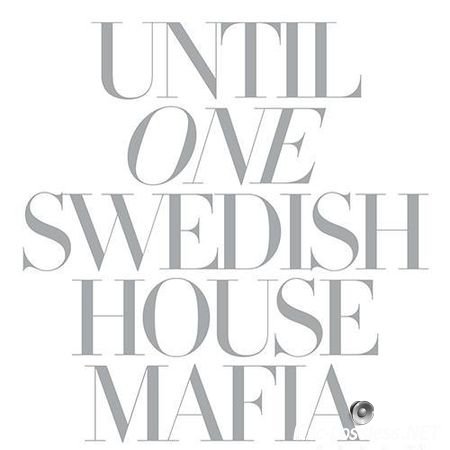 Swedish House Mafia & VA - Until One (2010) FLAC (tracks + .cue)