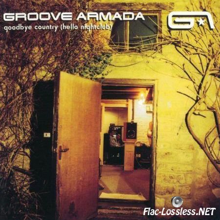 Groove Armada - Goodbye Country (Hello Nightclub) (2001) FLAC (image + .cue)