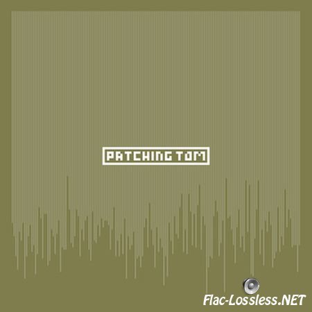 Patching Tom - Jam (2014) FLAC