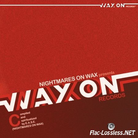 Nightmares on Wax - presents Wax On records Vol. 3 (2010) FLAC