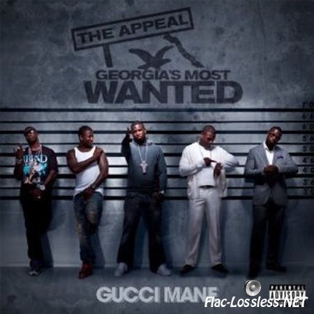 Gucci Mane - The appeal - Georgia's most wanted (2010) FLAC (tracks + .cue)
