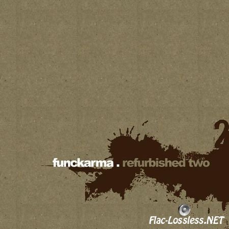 Funckarma - Refurbished Two (2007) FLAC (tracks + .cue)