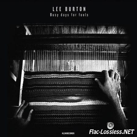 Lee Burton - Busy Days For Fools (2012) FLAC (tracks + .cue)