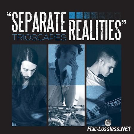 Trioscapes - Separate Realities (2012) FLAC (tracks + .cue)