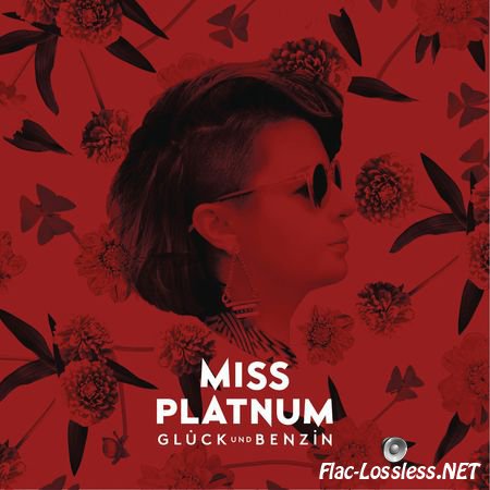 Miss Platnum - Gluck und Benzin (2014) FLAC