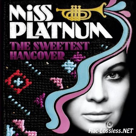 Miss Platnum - The Sweetest Hangover (2009) FLAC
