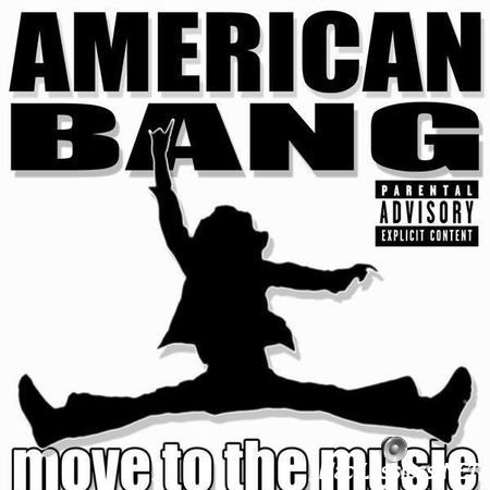 American Bang - Move To The Music (2007) FLAC (tracks + .cue)