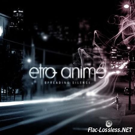 Etro Anime - Spreading Silence (2010) FLAC (tracks)