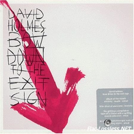 David Holmes - Bow Down to the Exit Sign (2000) FLAC