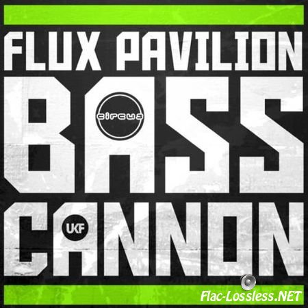 Flux Pavilion - Bass Cannon (2011) FLAC