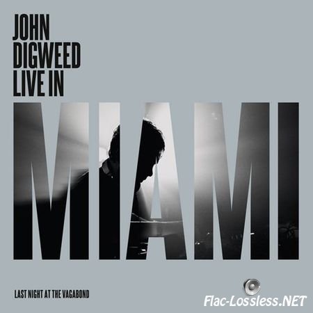 VA - John Digweed Live In Miami (2014) FLAC