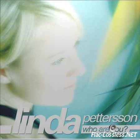 Linda Pettersson - Who Are You (2004) FLAC