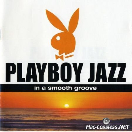 VA - Playboy Jazz - In a Smooth Groove (2004) FLAC (image + .cue)