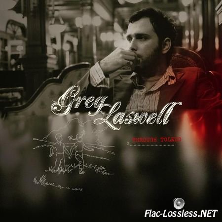 Greg Laswell - Through Toledo (2006) FLAC (tracks + .cue)