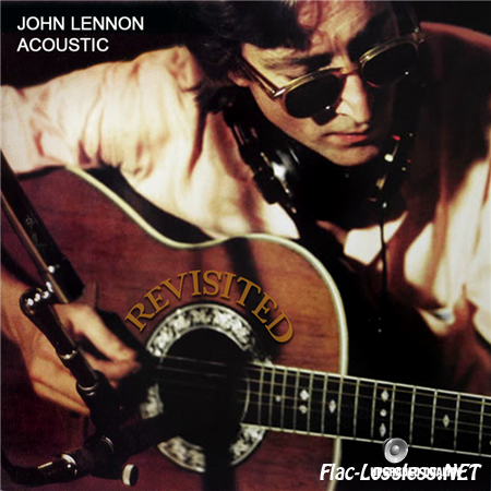 John Lennon - Acoustic Revisited (bootleg) (2004) (2010) FLAC