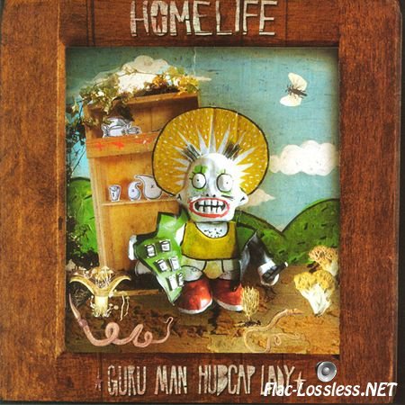 Homelife - Guru Man Hubcap Lady (2004) FLAC