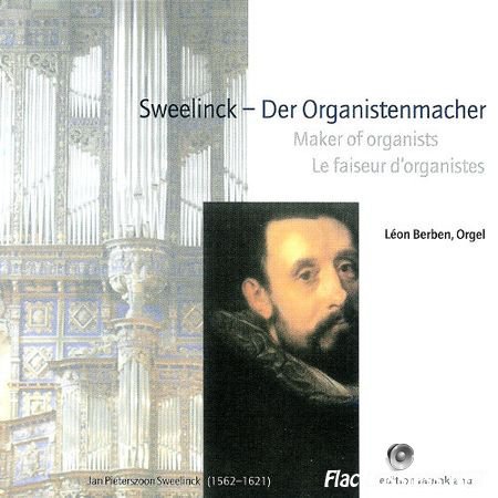 Leon Berben - Sweelinck - Der Organistenmacher (2003) FLAC