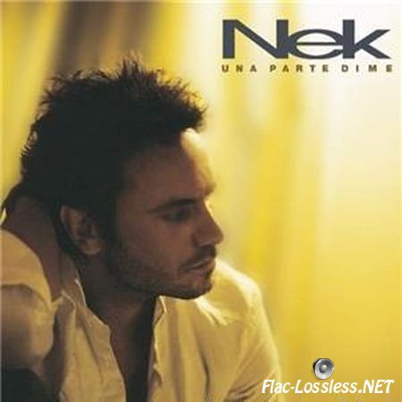 Nek - Una Parte Di Me (2005) FLAC (image + .cue)