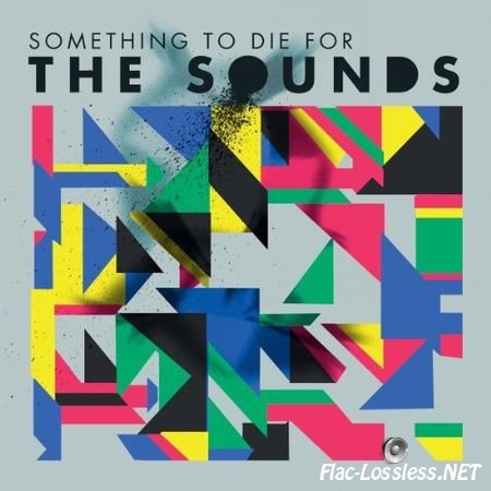 The Sounds - Something To Die For (2011) FLAC