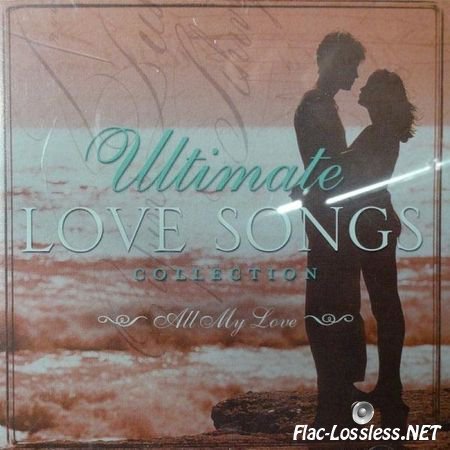 VA - Ultimate Love Songs Collection - All My Love (2004) FLAC (tracks + .cue)