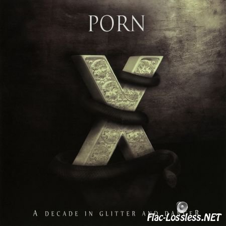Porn - A Decade In Glitter And Danger (2009) FLAC