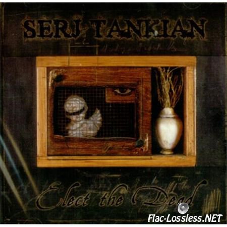 Serj Tankian - Elect The Dead (2007) FLAC