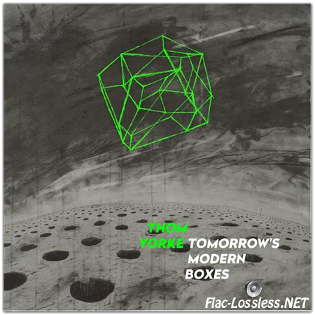 Thom Yorke (Radiohead) - Tomorrow's Modern Boxes (2014) FLAC