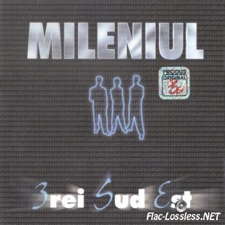 3rei Sud Est - Mileniul III (1999) FLAC (tracks + .cue)