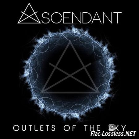 Ascendant - Outlets Of The Sky (2014) FLAC
