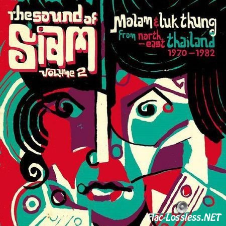 VA - The Sound of Siam volume 2 - Molam & Luk Thung Isan from North-East Thailand 1970 - 1982 (2014) FLAC (tracks)