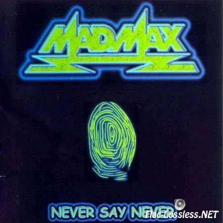 Mad Max - Never Say Never (1999) FLAC (image + .cue)