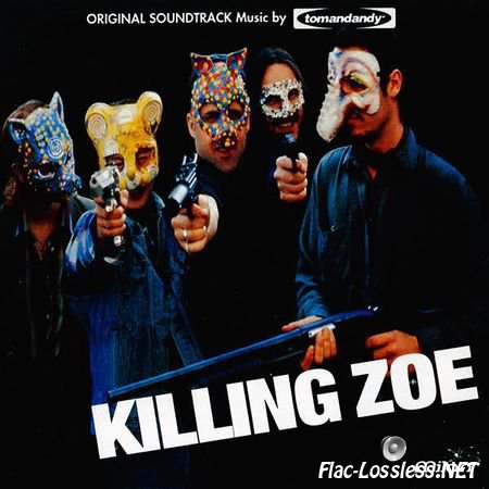 Tomandandy - Killing Zoe (1994) FLAC