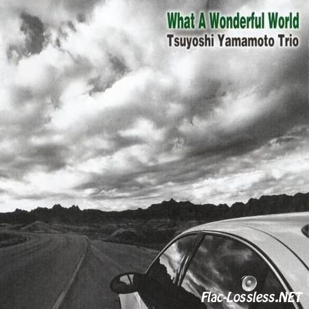 Tsuyoshi Yamamoto Trio - What a Wonderful World (2013) FLAC (tracks + .cue)