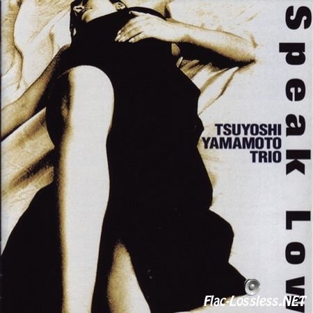 Tsuyoshi Yamamoto Trio - Speak Low (1999) APE (image + .cue)