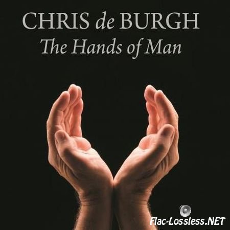 Chris De Burgh - The Hands Of Man (2014) FLAC (tracks + .cue)
