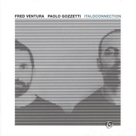 Fred Ventura & Paolo Gozzetti - Italoconnection (2014) FLAC (image + .cue)